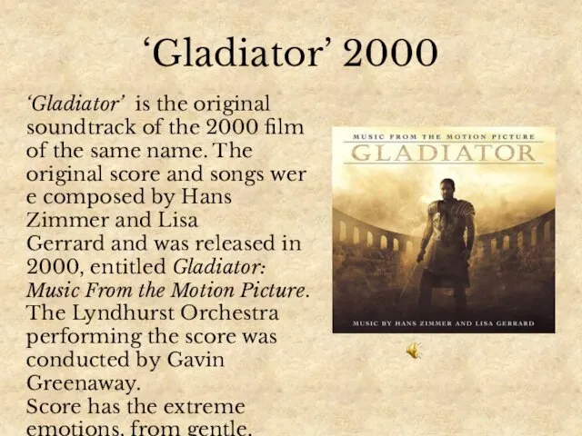 ‘Gladiator’ 2000 ‘Gladiator’ is the original soundtrack of the 2000