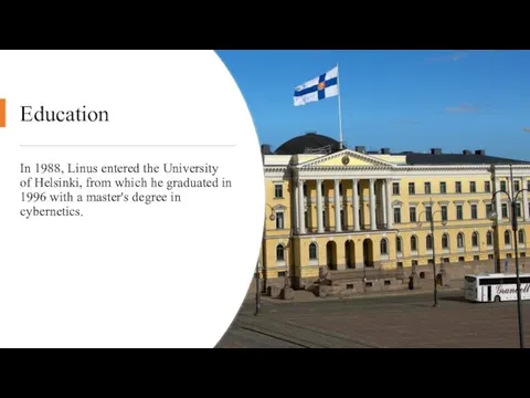 Education In 1988, Linus entered the University of Helsinki, from