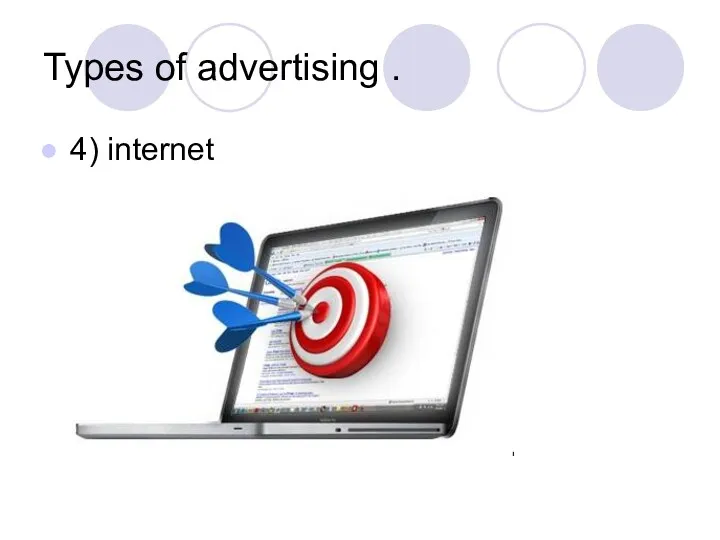 Types of advertising . 4) internet