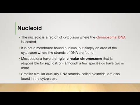 Nucleoid The nucleoid is a region of cytoplasm where the