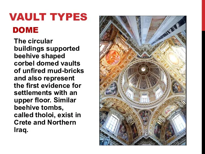 VAULT TYPES DOME The circular buildings supported beehive shaped corbel