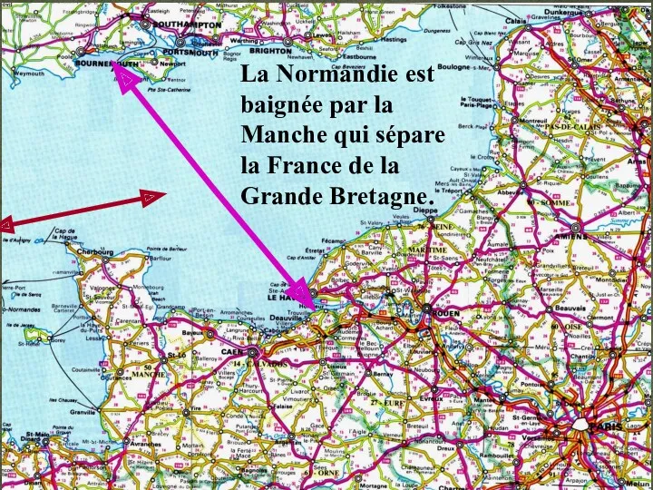 La Normandie est baignée par la Manche qui sépare la France de la Grande Bretagne.