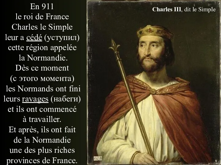 En 911 le roi de France Charles le Simple leur