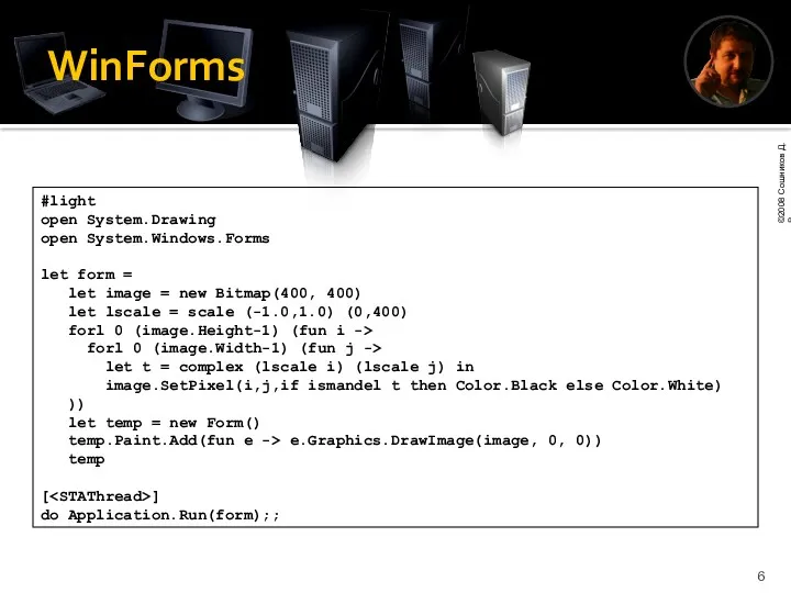 WinForms #light open System.Drawing open System.Windows.Forms let form = let