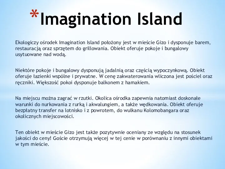 Ekologiczy ośrodek Imagination Island położony jest w mieście Gizo i