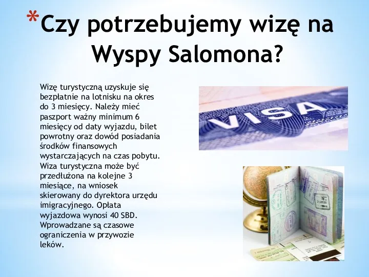 Czy potrzebujemy wizę na Wyspy Salomona? Wizę turystyczną uzyskuje się