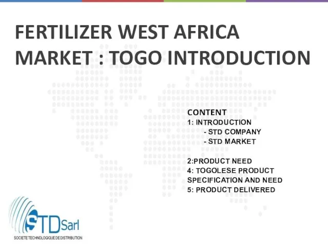 FERTILIZER WEST AFRICA MARKET : TOGO INTRODUCTION CONTENT 1: INTRODUCTION