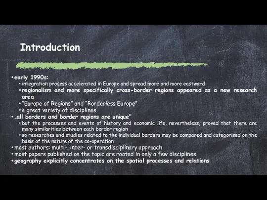 Introduction early 1990s: integration process accelerated in Europe and spread