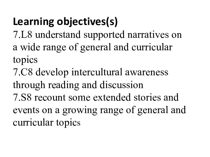 Learning objectives(s) 7.L8 understand supported narratives on a wide range