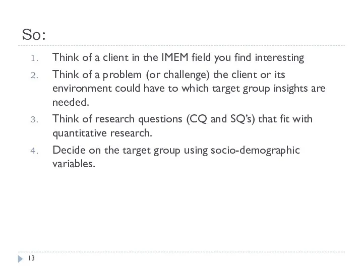 So: Think of a client in the IMEM field you find interesting Think