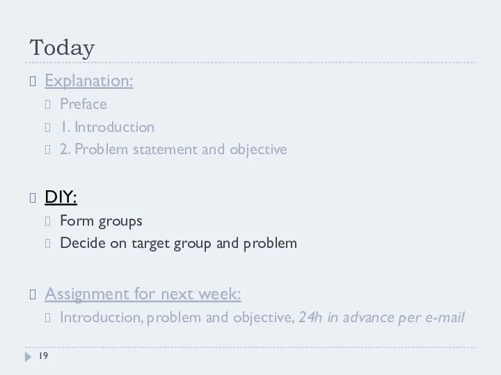 Today Explanation: Preface 1. Introduction 2. Problem statement and objective DIY: Form groups