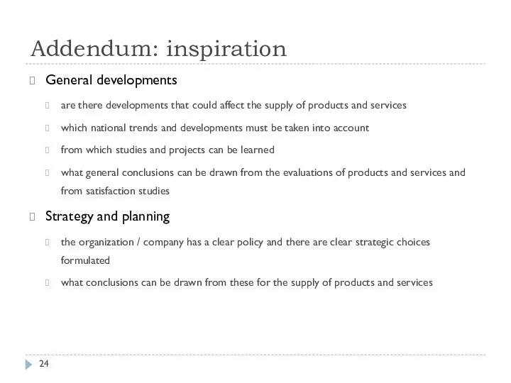 Addendum: inspiration General developments are there developments that could affect the supply of