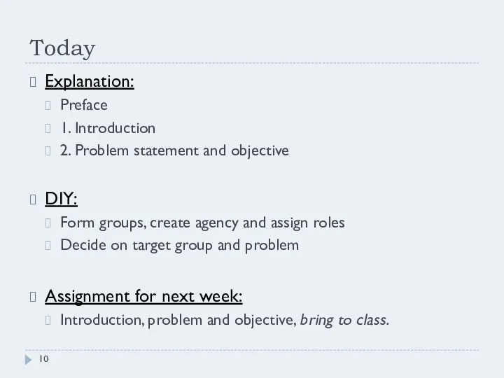 Today Explanation: Preface 1. Introduction 2. Problem statement and objective DIY: Form groups,
