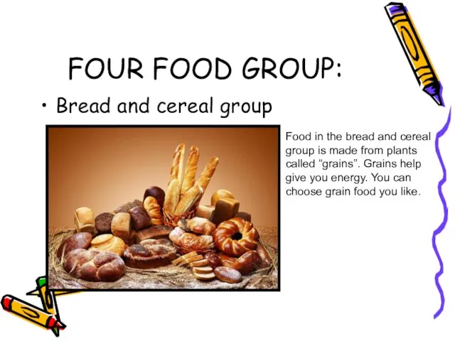 FOUR FOOD GROUP: Bread and cereal group Food in the