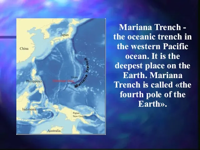 Mariana Trench - the oceanic trench in the western Pacific