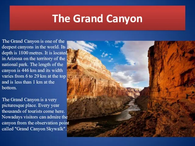 The Grand Canyon The Grand Canyon is one of the