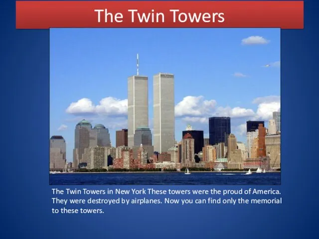 The Twin Towers The Twin Towers in New York These