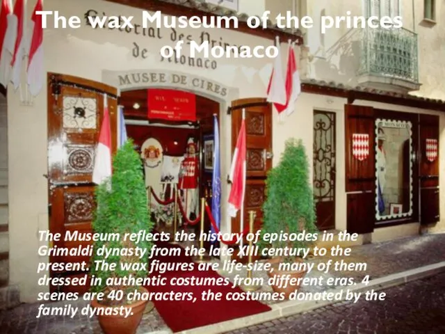 The wax Museum of the princes of Monaco The Museum