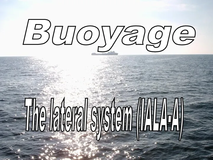 Buoyage The lateral system (IALA-A)