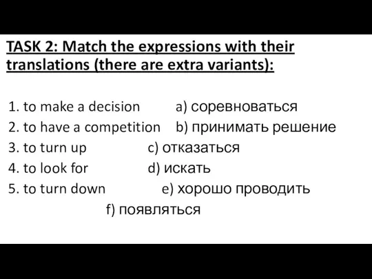 TASK 2: Match the expressions with their translations (there are