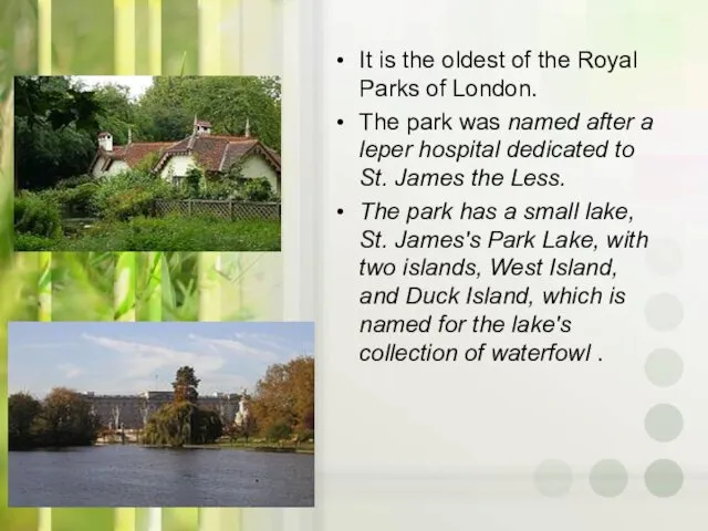 It is the oldest of the Royal Parks of London.