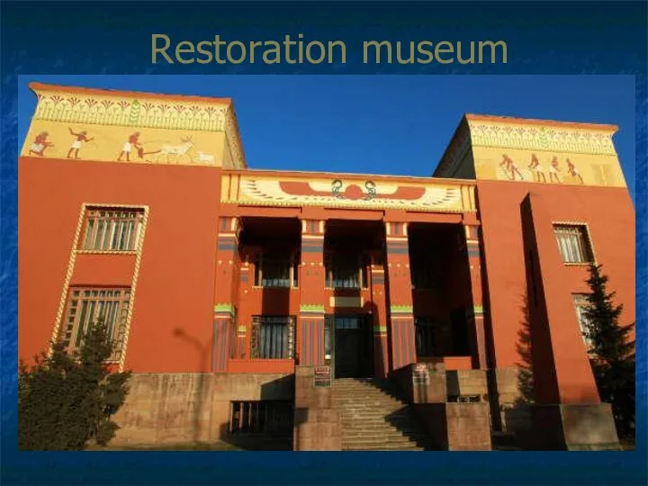 Restoration museum