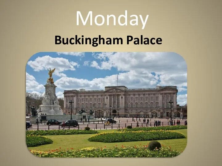 Monday Buckingham Palace