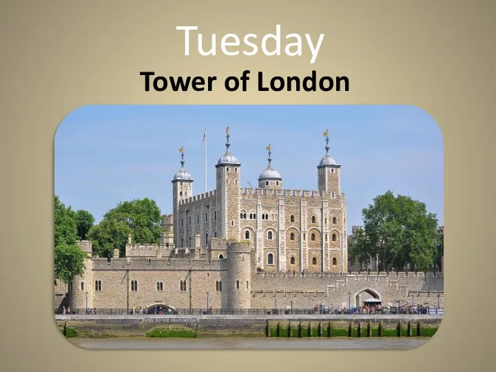 Tuesday Tower of London