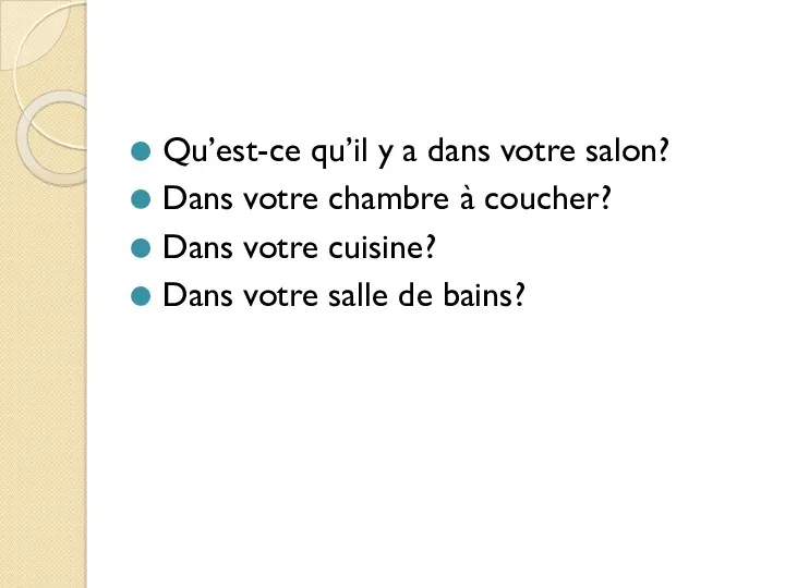 Qu’est-ce qu’il y a dans votre salon? Dans votre chambre