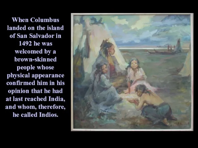 When Columbus landed on the island of San Salvador in