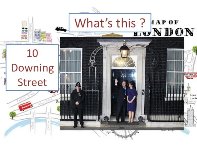 What’s this ? 10 Downing Street