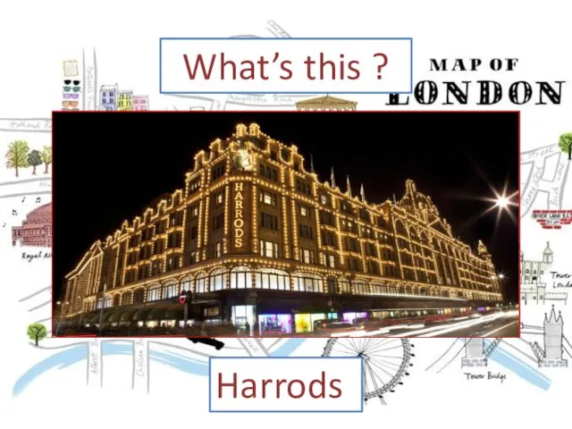 What’s this ? Harrods