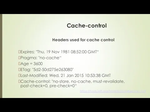 Cache-control Headers used for cache control Expires: "Thu, 19 Nov