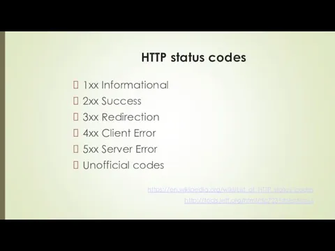 HTTP status codes 1xx Informational 2xx Success 3xx Redirection 4xx