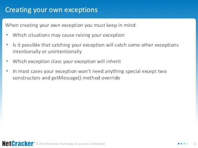 Creating your own exceptions When creating your own exception you