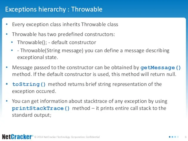 Exceptions hierarchy : Throwable Every exception class inherits Throwable class