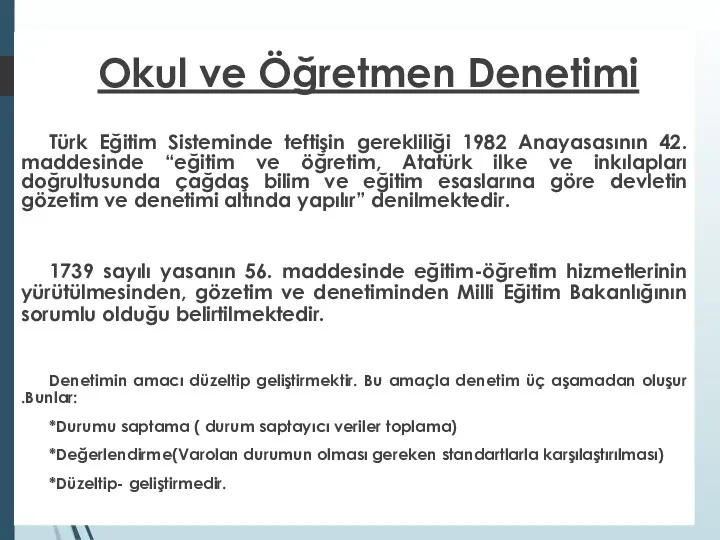 Okul ve Öğretmen Denetimi Türk Eğitim Sisteminde teftişin gerekliliği 1982 Anayasasının 42. maddesinde