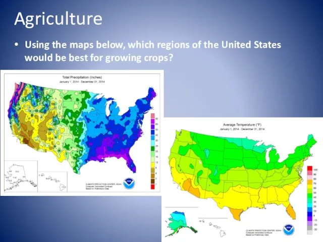 Agriculture Using the maps below, which regions of the United