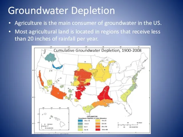 Groundwater Depletion Agriculture is the main consumer of groundwater in