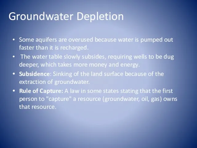 Groundwater Depletion Some aquifers are overused because water is pumped