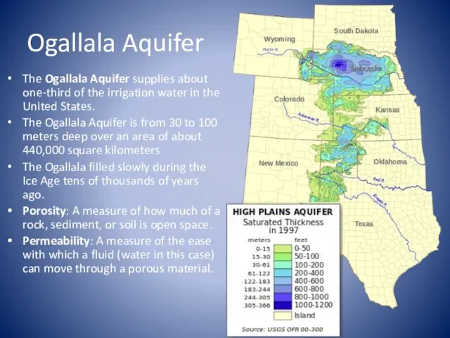 Ogallala Aquifer The Ogallala Aquifer supplies about one-third of the