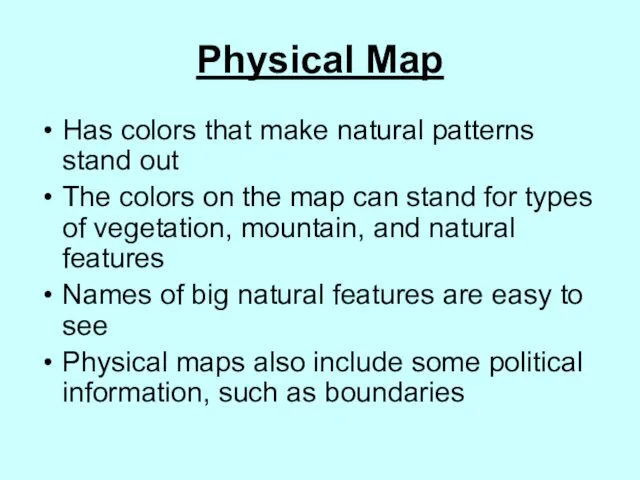 Physical Map Has colors that make natural patterns stand out
