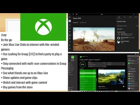 Free On the go: • Join Xbox Live Clubs to