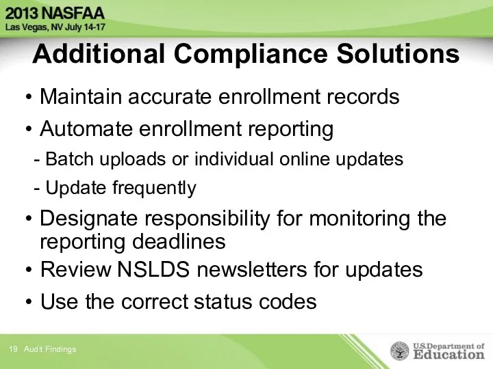 Additional Compliance Solutions Maintain accurate enrollment records Automate enrollment reporting