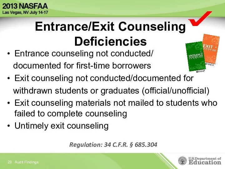 Entrance/Exit Counseling Deficiencies Entrance counseling not conducted/ documented for first-time