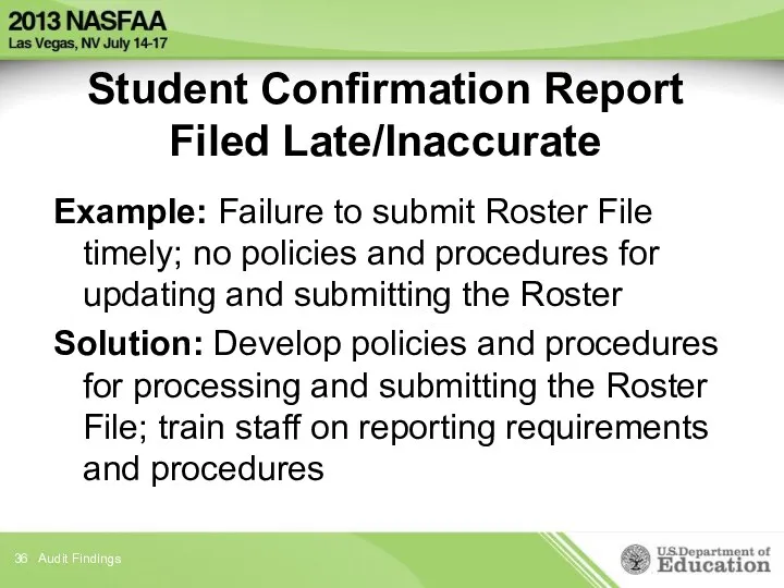 Student Confirmation Report Filed Late/Inaccurate Example: Failure to submit Roster