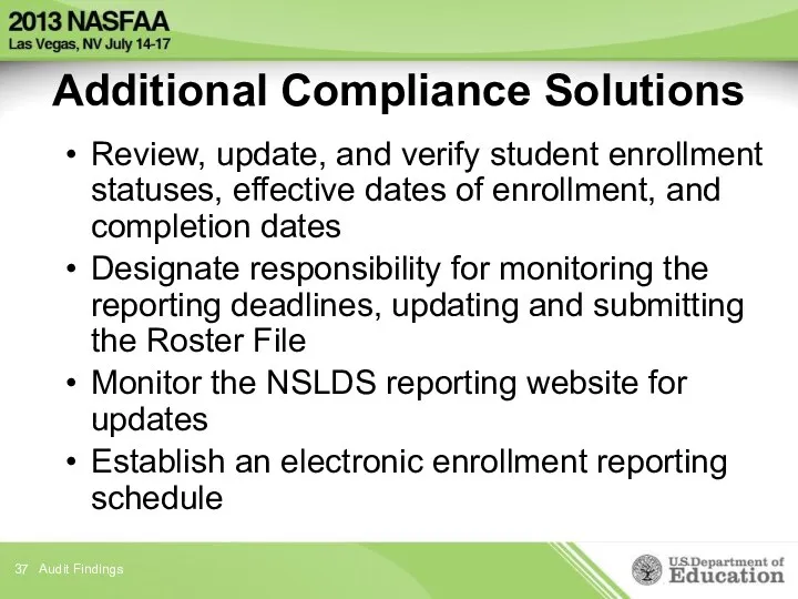 Additional Compliance Solutions Review, update, and verify student enrollment statuses,