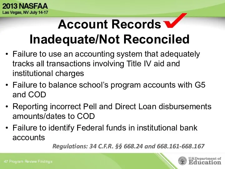 Account Records Inadequate/Not Reconciled Failure to use an accounting system