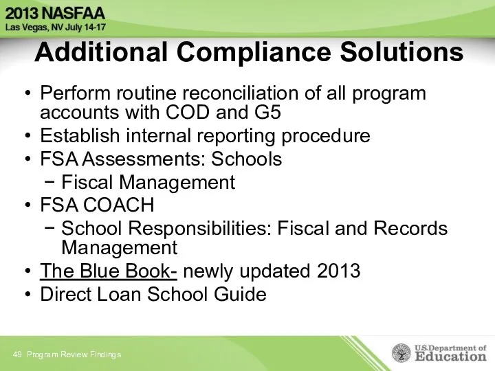 Additional Compliance Solutions Perform routine reconciliation of all program accounts