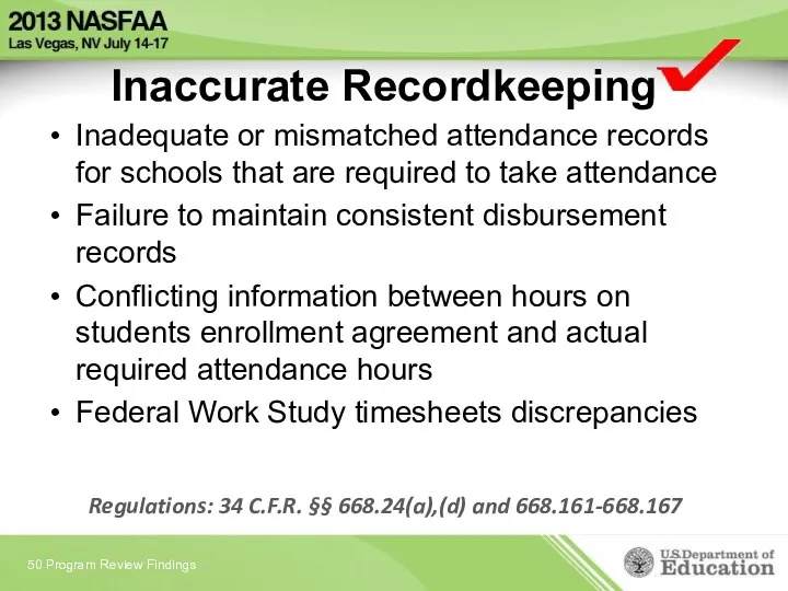 Inaccurate Recordkeeping Inadequate or mismatched attendance records for schools that